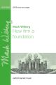 Wilberg: How firm a foundation for SATB and organ, or orchestra and organ (OUP) Digital Edition
