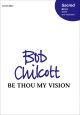 Chilcott: Be Thou My Vision SATB: Vocal  (OUP) Digital Edition