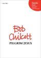 Chilcott: Pilgrim Jesus: SATB (with divisions) (OUP) Digital Edition