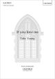 Young: If You Love Me: SATB Unaccompanied (OUP) Digital Edition