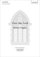 Higgins: View Me, Lord: VocalSATB Unaccompanied (OUP) Digital Edition