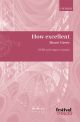 Greer: How excellent for SATB and organ or piano (OUP) Digital Edition