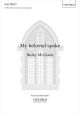 McGlade: My beloved spake for SATB (with divisions) unaccompanied (OUP) Digital Edition