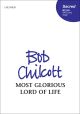 Chilcott: Most glorious Lord of life for SATB and organ (OUP) Digital Edition