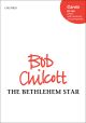 Chilcott: The Bethlehem Star Vocal SATB (OUP) Digital Edition
