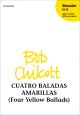 Chilcott: Cuatro Baladas Amarillas (Four Yellow Ballads) for SS and piano (OUP) Digital Edition