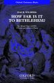 Wilberg: How far is it to Bethlehem? for SATB, (OUP) Digital Edition