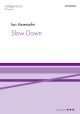 Assersohn: Slow Down for SATB and piano (OUP) Digital Edition