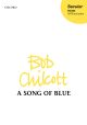 Chilcott: A Song of Blue for SATB and piano (OUP DIGITAL)