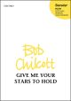 Chilcott: Give me your Stars to Hold for SATB (with divisions) unaccompanied (OUP) Digital Edition