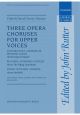 Rutter: 3 Opera Choruses For Upper Voices Vocal SSA (OUP) Digital Edition