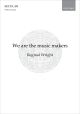 Wright: We are the music makers for SATB and piano (OUP DIGITAL)