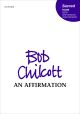 Chilcott: An Affirmation for SATB (with divisions) unaccompanied (OUP DIGITAL)