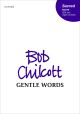 Chilcott: Gentle Words for SSA and organ or piano  (OUP DIGITAL)