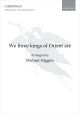Higgins: We three kings of Orient are for SATB and piano, with optional percussion