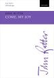 Rutter: Come, my joy for SATB and organ