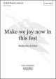 Archer Make We Joy In This Fest:Vocal SATB (OUP) Digital Edition