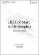 Archer: Child Of Mary Softly Sleeping: Vocal: Satb (OUP) Digital Edition