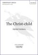 Jackson: The Christ Child: Vocal: SATB (OUP) Digital Edition