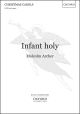 Archer: Infant Holy: Vocal SATB (OUP) Digital Edition