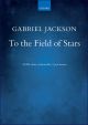 Jackson: To the Field of Stars for SATB, percussion, and cello (OUP) Digital Edition