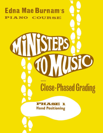 Ministeps To Music Phase 1: Hand Postitioning: Piano Tutor (Burnam)