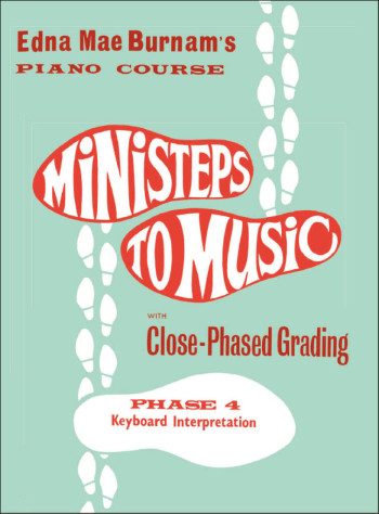 Ministeps To Music Phase 4: Keyboard Interpretation: Piano Tutor  (Burnam)
