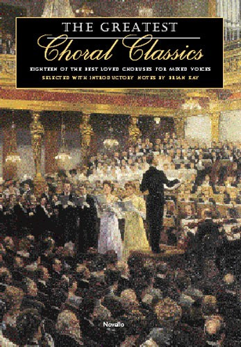 Greatest Choral Classics: Vocal SATB, Piano Or Organ Accompaniment (Novello)