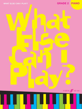 What Else Can I Play Grade 2: Piano