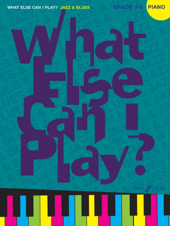 What Else Can I Play Jazz & Blues: Piano