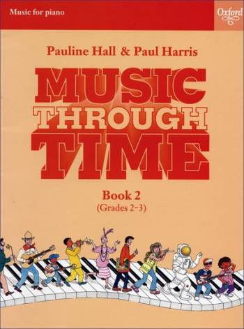 Music Through Time Book 2 Grade 2&3: Piano  (Hall & Harris) (OUP)