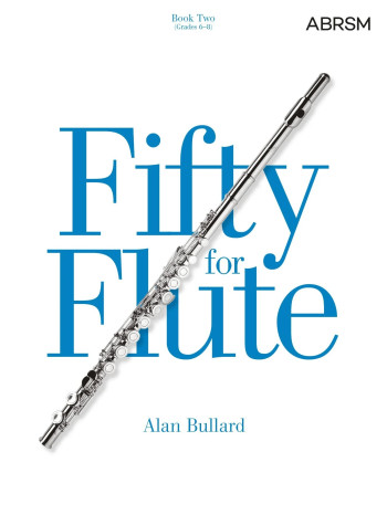 Fifty For Flute Book 2 (Grades 6-8) Studies (Bullard) (ABRSM)