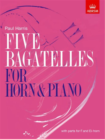 Five Bagatelles: French Or Tenor Horn (Paul Harris)