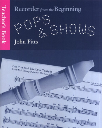 Recorder From The Beginning: Pops and Shows: Teachers Book: Descant Recorder