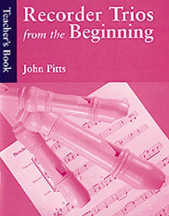 Recorder Trios From The Beg: Teachers: Descant Recorder (John Pitts)