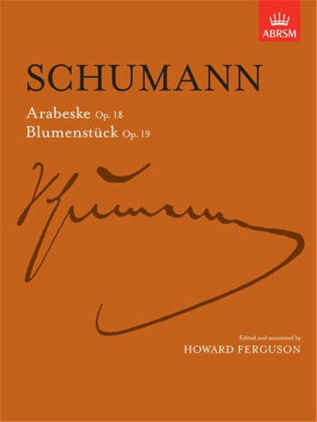 Arabesque Op.18 and Blumenstuck Op.19: Piano (ABRSM)