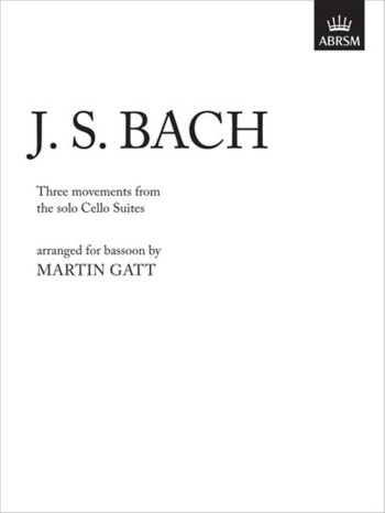 Three Movements From The Solo Cello Suites: Bassoon Solo (ABRSM)
