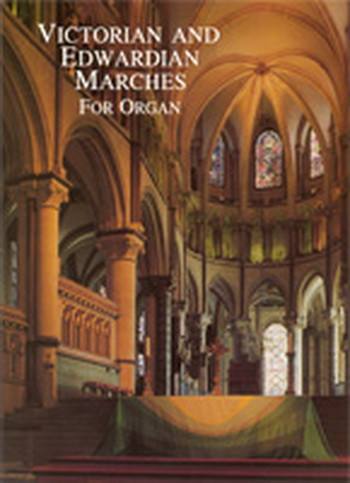 Victorian And Edwardian Marches: Organ