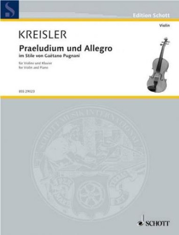 Praeludium And Allegro In The Style Of Gaetano Pugnani: Violin & Piano (Schott)