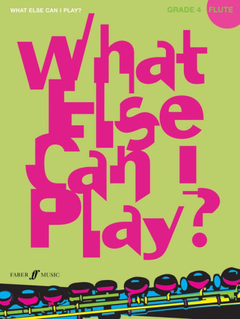 What Else Can I Play Grade 4: Flute & Piano