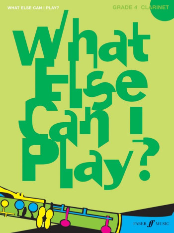 What Else Can I Play Grade 4: Clarinet & Piano