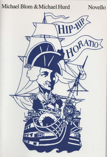 Hip Hip Horatio Vocal Cantata (Blom & Hurd) (Novello)