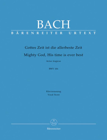 Gottes Zeit Ist Die Allerbeste Zeit: Bwv106: Vocal Score  (Barenreiter)
