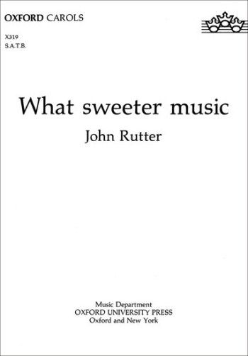 What Sweeter Music: Vocal SATB (OUP)