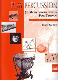 Play Percussion: 50 More Short Pieces For Timpani