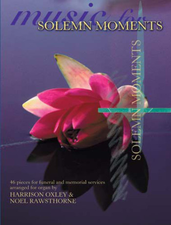 Music For Solemn Moments: Organ: Manuals & Pedals