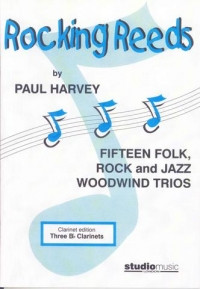 Harvey Rocking Reeds: Clarinet Trio: 3 B flat Clarinets. (Harvey)