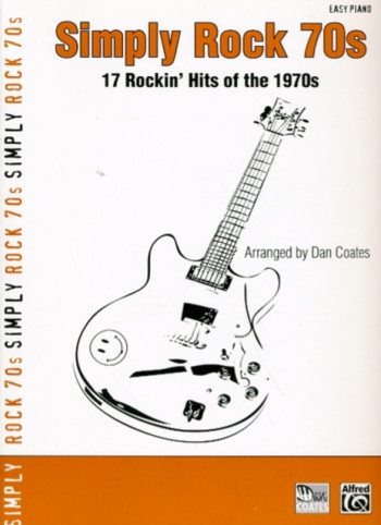Simply Rock 70s: 17 Rockin Hits Of The 1970: Easy Piano