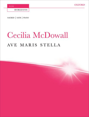 Ave Maris Stella: Satb And Piano: New Horizons: Vocal Score (OUP)