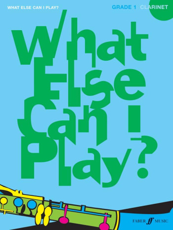 What Else Can I Play Grade 1: Clarinet & Piano
